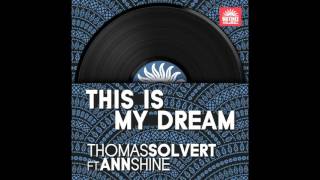 Thomas Solvert - This Is My Dream - Rob Phillips &amp; Edson Pride Remix - feat. Ann Shine