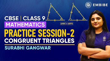 Congruent Triangles | Practice Session Part 2 | Class 9 Mathematics | Surabhi Gangwar | Embibe