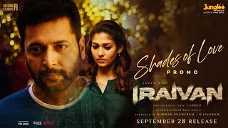 Shades Of Love Tamil - Song Promo Iraivan Jayam Ravi Nayanthara Yuvan Shankar Raja I. Ahmed