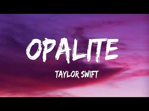 Taylor Swift - Opalite (Lyrics)