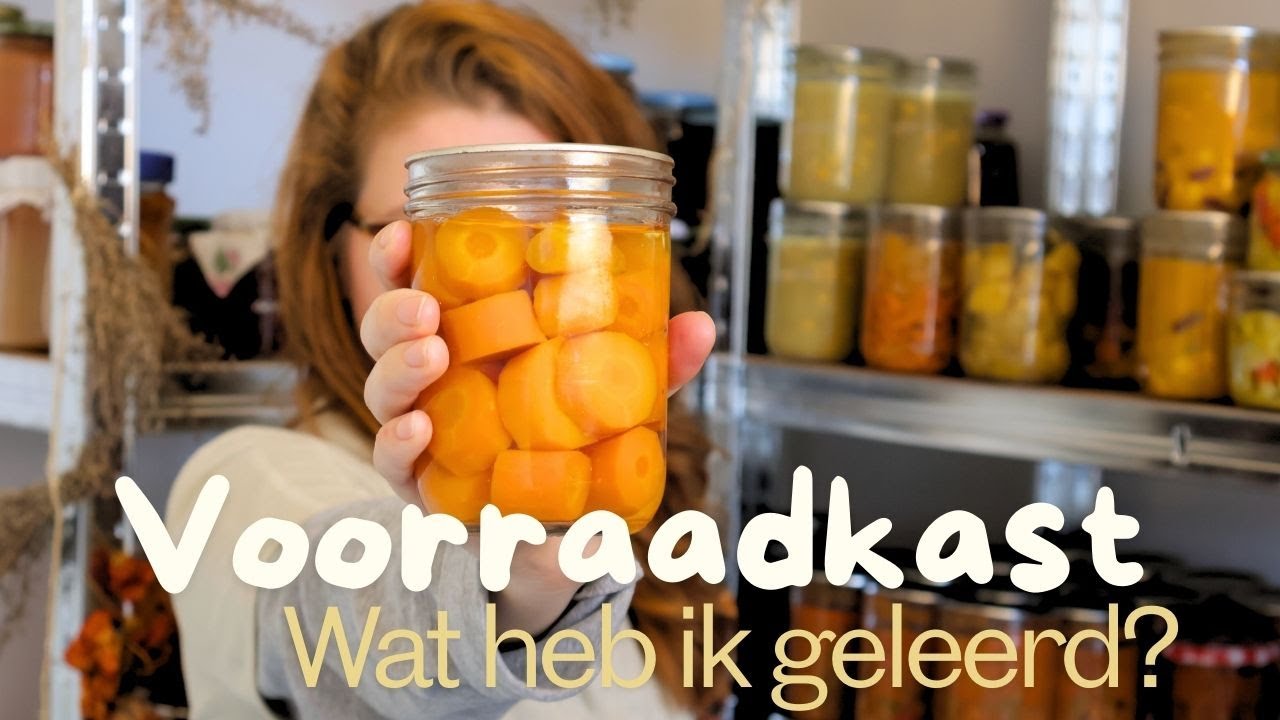 Zelf voedsel conserveren | Voorraadkast | Wat heb ik geleerd en wat ga ik anders doen?