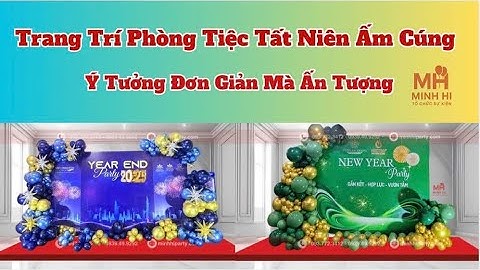Dịch Vụ Trang Trí Phòng Tiệc Tất Niên Ấm Cúng - Ấn Tượng