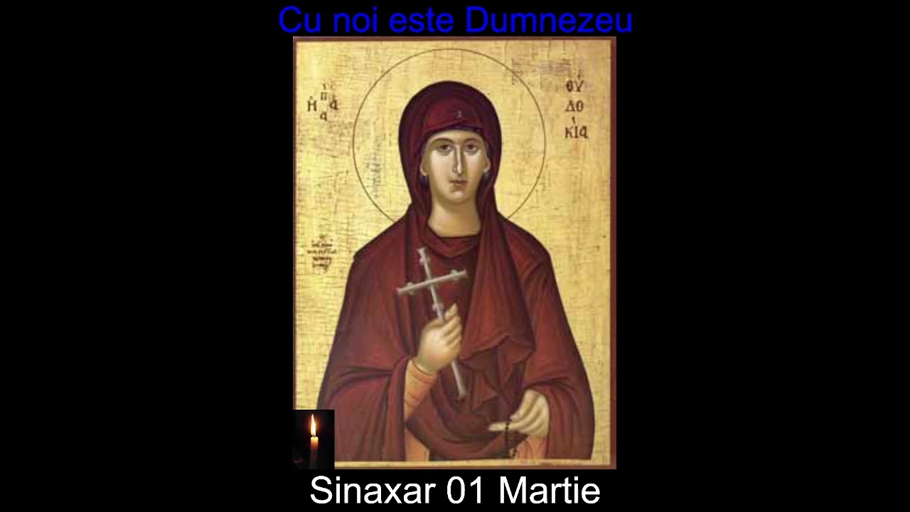 Cu noi este Dumnezeu. Sinaxar 01 Martie.