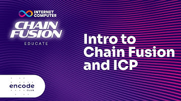 ICP Chain Fusion Educate: Introduction to Chain Fusion and ICP