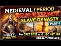 Delhi sultanate 🔥✅ Part-1/ For CPET2026 and UGC NET JRF / Brajatutorials #cpet #history 