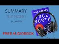 Summary of true north by bill george  free audiobook
