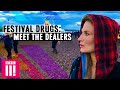 Festival Drugs Meet The Dealers Full Episode 