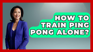 How To Train Ping Pong Alone? - The Racket Xpert