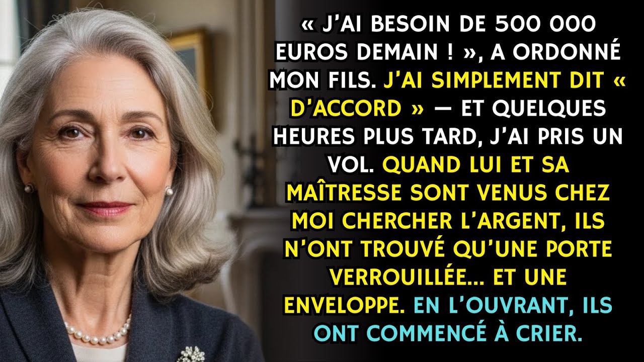 Mon fils m’a ordonné de payer les 500 000 € de la maîtresse — alors j’ai disparu sans un mot...