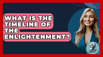 What Is The Timeline Of The Enlightenment? - Philosophy Beyond