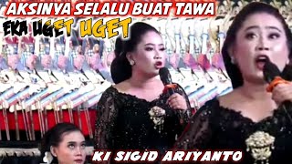 aksi lucu eka uget uget terbaru~ninggal katresnan~cakra ningrat||ki sigid ariyanto