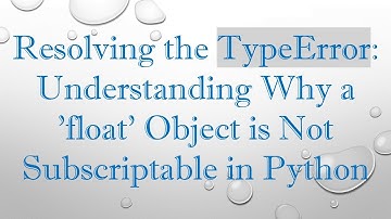 Resolving the TypeError: Understanding Why a 