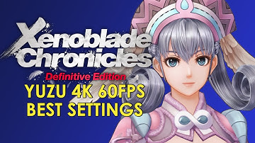 Xenoblade Chronicles Definitive Edition - YUZU 2022 4K 60FPS