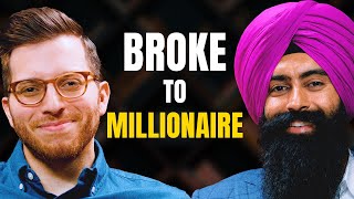 How I Went From Broke To Millionaire In 3 Steps | George Kamel x Jaspreet Singh