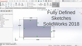 SolidWorks 2018 Tutorial For Beginners _ Fully Defined Sketches