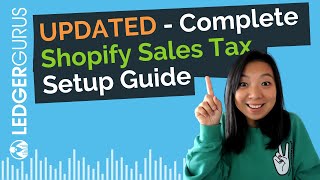 UPDATED Shopify Sales Tax Setup Guide | A complete walk-through