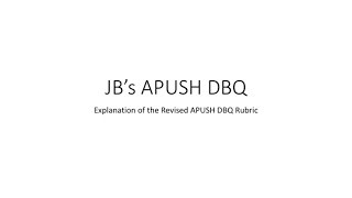 JB Presents APUSH DBQ Revised Rubric