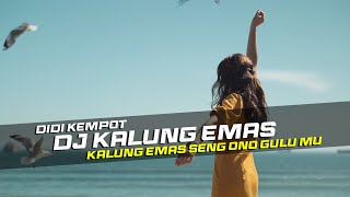 DJ Kalung Emas - Didi Kempot Remix Slow Bass