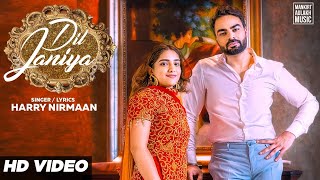 Dil Janiya : Harry Nirmaan (Official Video) Inder Jaria | Latest Punjabi Song | Mankirt Aulakh Music