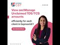 View &amp; Manage Unclaimed TDS/TCS Amounts in Express GST