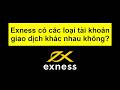 Đăng Ký Exness | Forex | Sàn Exness có cung cấp các loại tài khoản giao dịch khác nhau không #Exness