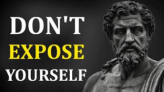 9 Stoic Lessons: NEVER EXPOSE YOURSELF | Stoicism