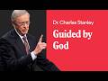 Guided by God – Dr. Charles Stanley