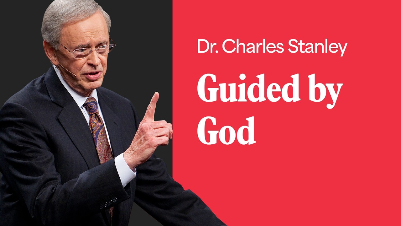Guided by God – Dr. Charles Stanley