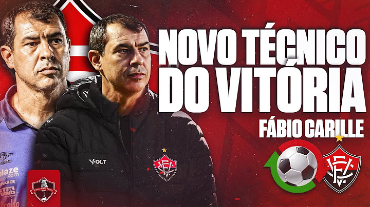 🚨 FÁBIO CARILLE É O NOVO TREINADOR DO VITÓRIA