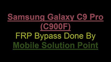 Samsung C9 Pro (C900F) Google Account (FRP) Lock Bypass Done Android (6.0.1)