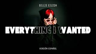 Billie Eilish - Everything I Wanted (versión español)