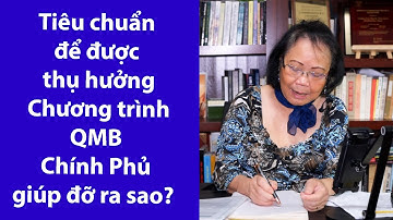 P86 - ASXH - Tiêu chuẩn để được thụ hưởng Chương trình QMB của Chính Phủ trợ giúp ra sao,  ?