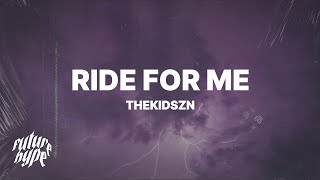 Thekidszn - Ride For Me (Lyrics) (prod. Jordan Knows)