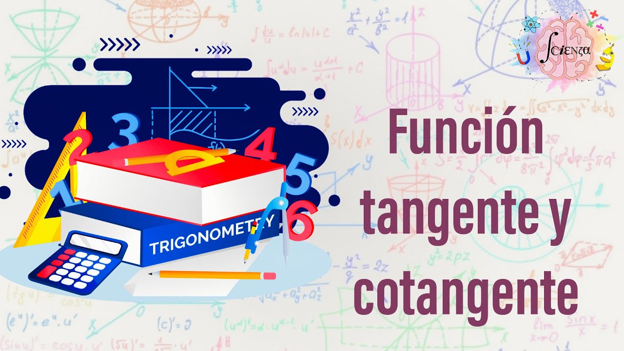 7.2 Función tangente y cotangente