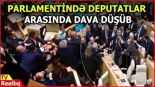 Gürcüstan parlamentində deputatlar bir-birini yumruqladı