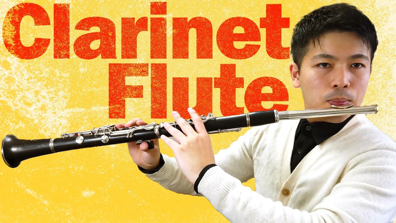 クラリネットとフルートを合体すると Fusion Of Clarinet Flute Youtube