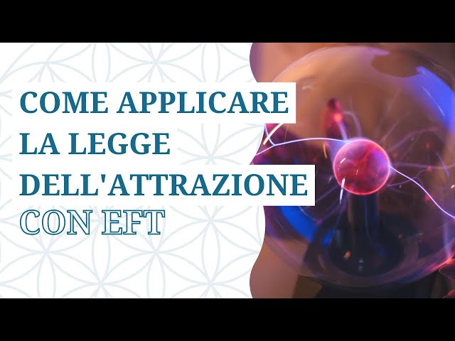 Applicare la legge dell’attrazione con EFT