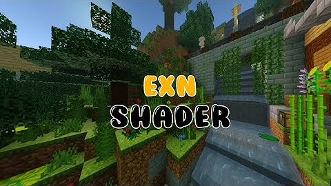 EXN Shader Mcpe 1.17 & 1.18 Cocok di Ram 1 - 2 Gb No Lag || Minecraft indonesia