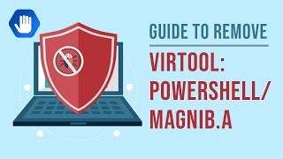 Guide to Remove VirTool:PowerShell/Magnib.A