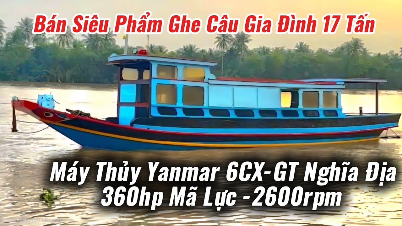 Bán Siêu Phẩm Ghe Câu Gia Đình, Máy Thủy Yanmar 6CX 360hp .Giá 300tr  ☎0332,000,169.