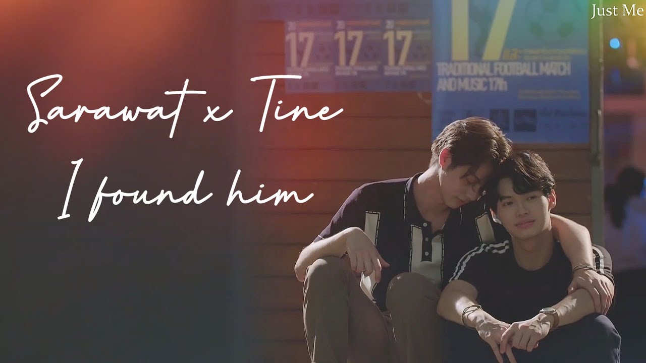 Sarawat x Tine || I Found Him || 2gether the series & still 2gether