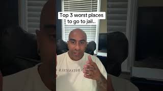 Top 3 places you don t want to go to jail