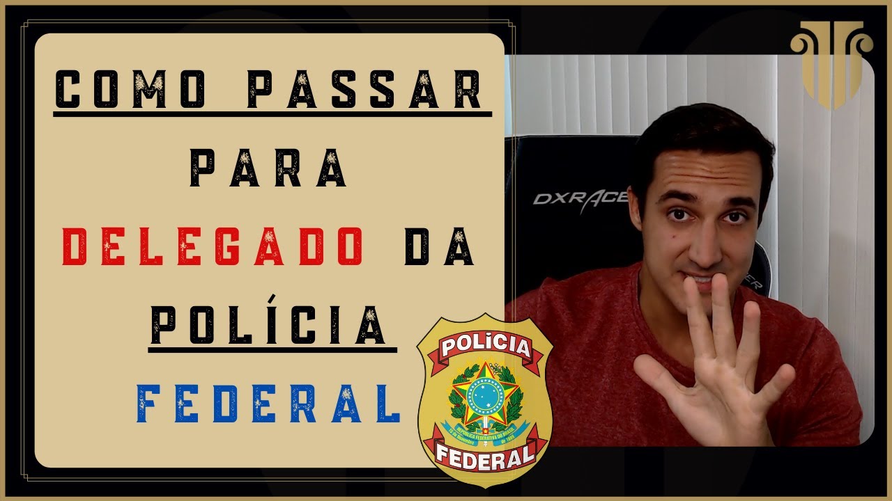 COMO PASSAR PARA DELEGADO DA POLÍCIA FEDERAL