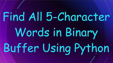 Find All 5-Character Words in Binary Buffer Using Python