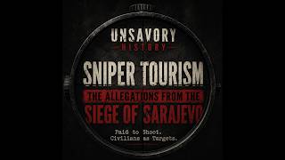 Sniper Tourism: The Allegations From the Siege of Sarajevo