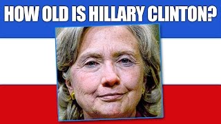 How Old Is Hillary Clinton?