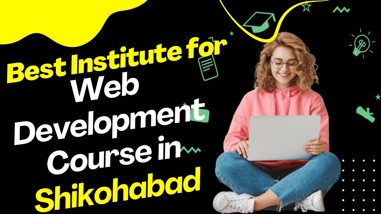 Best Institute for Web Development Course in Shikohabad | Web ...
