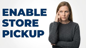 How Do You Enable Click-and-Collect On Your Storefront?