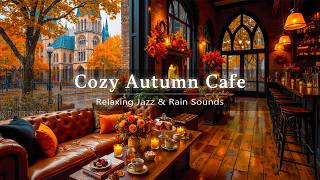 Warm Autumn Jazz in Rainy Coffee Shop Ambience 🍂 Soft Jazz Piano & Fireplace Sounds for Study, Calm
