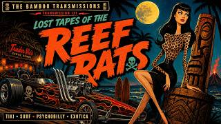 Transmission 131: Lost Tapes of the Reef Rats | Psychobilly Tiki Surf Exotica